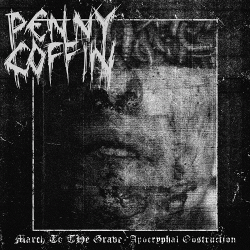 Penny Coffin : March to the Grave - Apocryphal Obstruction